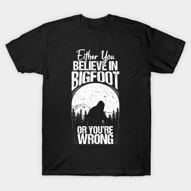 Believe in Bigfoot T-Shirt by Tesszero